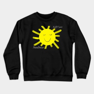 Self Care SunDaze sunshine t-shirt Crewneck Sweatshirt